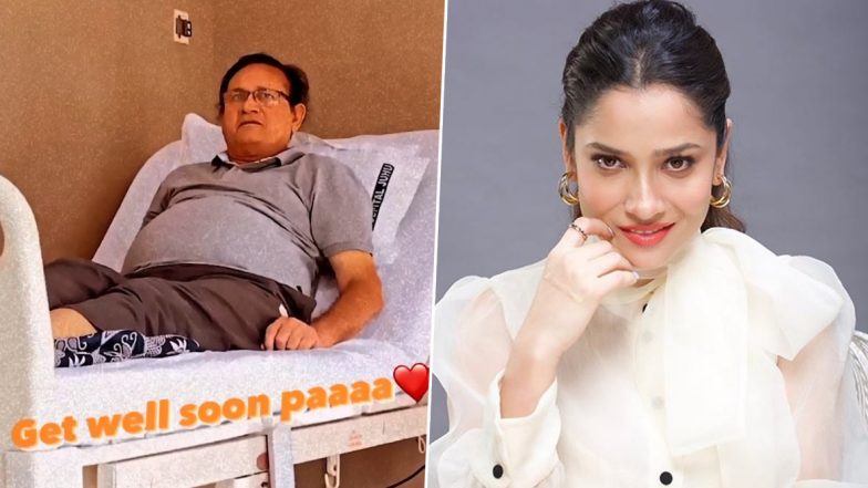 Ankita Lokhande's Father Hospitalised: अंकिता लोखंडे के पिता अस्पताल में हुए भर्ती, एक्ट्रेस ने फोटो शेयर करके लिखी ये बात