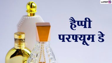 Perfume Day 2021 Messages: हैप्पी परफ्यूम डे! इन हिंदी Quotes, WhatsApp Stickers, Facebook Greetings, HD Images के जरिए दें शुभकामनाएं