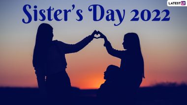 Sister’s Day 2022: क्यों मनाते हैं सिस्टर्स डे? जानें भारत में बहनों के रिश्तों की क्या है अहमियत? और कैसे सेलिब्रेट करें सिस्टर्स डे?