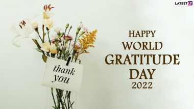 World Gratitude Day 2022 Quotes: विश्व कृतज्ञता दिवस पर अपनों संग शेयर करें ये पॉजिटिव Messages, WhatsApp Status और Greetings