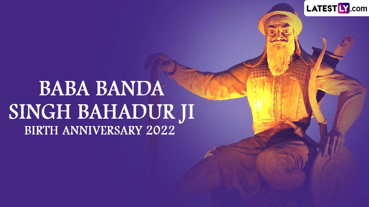 Baba Banda Singh Bahadur Ji Birth Anniversary 2022: सिख योद्धा बाबा ...