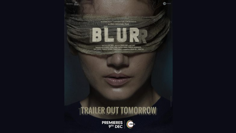 Blurr Trailer Out Tomorrow: Taapsee Pannu ने 'ब्लर' का नया पोस्टर जारी कर ट्रेलर रिलीज की दी जानकारी, फिल्म का Zee5 पर 9 दिसंबर को होगा प्रीमियर