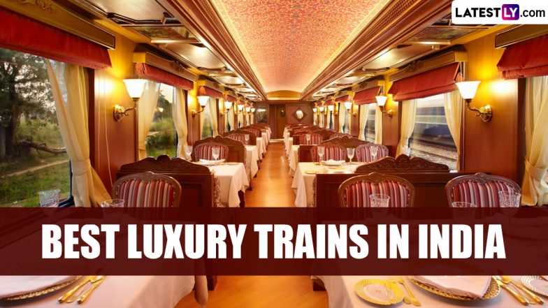 Best Luxury Trains In India: भारत की 5 आलीशान ट्रेनें, जिसके आगे फेल हैं, फाइव स्टार होटल की शान! किराया इतना कि कर लें विदेश भ्रमण!