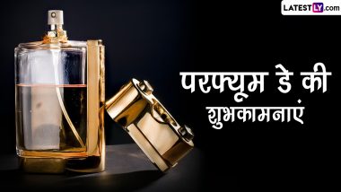 Perfume Day 2023 Wishes: परफ्यूम डे की इन फनी हिंदी WhatsApp Messages, Quotes, Facebook Greetings, SMS के जरिए दें शुभकामनाएं