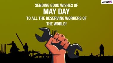 May Day 2023 Images & Happy International Workers' Day Greetings: मई दिवस पर ये WhatsApp Messages, HD Photos, Wishes विशेज भेजकर दें लेबर डे की बधाई
