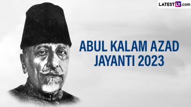 Abul Kalam Azad Jayanti 2023: आज देश मना रहा है आजाद भारत के प्रथम शिक्षा मंत्री की जयंती! जानें उनके 10 प्रेरक कोट्स!