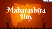 Maharashtra Day 2024: जानें 1 मई को महाराष्ट्र दिवस क्यों मनाया जाता है? जानें इसका इतिहास, महत्व एवं सेलिब्रेशन!