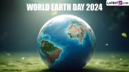 World Earth Day 2024: क्यों मनाया जाता है विश्व पृथ्वी दिवस? जानें इसका महत्व, इतिहास एवं भारत में इसका सेलिब्रेशन!
