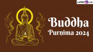 Buddha Purnima 2024: वैशाख पूर्णिमा पर ही क्यों मनाते हैं बुद्ध पूर्णिमा? जानें इस पर्व का महत्व, इतिहास एवं सेलिब्रेशन!