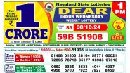 Lottery Sambad 30 Tarik: नागालैंड स्टेट लॉटरी ‘Dear Indus Wednesday’ का रिजल्ट जारी, पहला इनाम ₹1 करोड़