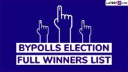 Bypolls Election Full Winners List: 13 राज्यों में हुए विधानसभा उपचुनाव चुनाव के नतीजे जारी! यहां देखें विजेताओं की लिस्ट