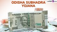 Odisha Subhadra Yojana: सुभद्र योजना को लेकर बड़ा अपडेट, ओडिशा में रहने वाली महिलाएं अगले साल 7 मार्च  2025 तक कर सकती हैं आवेदन