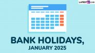 Bank Holidays, January 2025: नववर्ष के पहले माह इतने दिन बैंक बंद रहेंगे, देखें जनवरी 2025 में बैंक अवकाश की पूरी सूची!