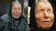 Baba Vanga’s Predictions for 2025: कौन थी बाबा वेंगा? बाल्कन के 'नास्त्रेदमस' और उनकी भयावह भविष्यवाणियों के बारें में जानें