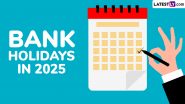 Bank Holidays in 2025: जनवरी से दिसंबर तक 2025 में कब और कितने दिन बंद रहेंगे बैंक, यहां देखें छुट्टियों की पूरी लिस्ट