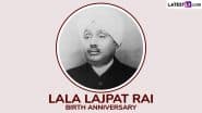 Lala Lajpat Rai Birth Anniversary 2025: आज है 'पंजाब के शेर' लाला लाजपत राय की जयंती, जानें उनके जीवन से जुड़े कुछ रोचक तथ्य