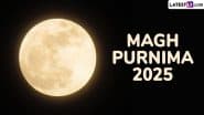 Magh Purnima 2025: माघ पूर्णिमा क्यों खास माना जाता है? जानें इसका महत्व, मुहूर्त एवं इस दिन दान-धर्म एवं यज्ञ आदि का पुण्य-फल क्या है!