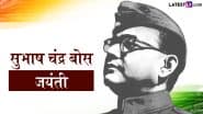 Subhash Chandra Bose Jayanti 2025 Quotes: सुभाष चंद्र बोस जयंती पर करें उन्हें याद, प्रियजनों को भेजें नेताजी के ये 10 क्रांतिकारी विचार