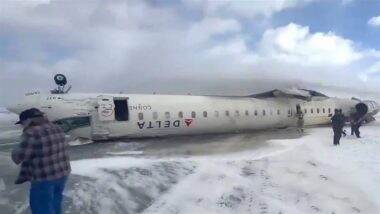 Delta Plane Crashes in Canada: कनाडा के टोरंटो एयरपोर्ट पर बड़ा हादसा, डेल्टा विमान दुर्घटनाग्रस्त होकर पलटा; 18 यात्री गंभीर रूप से घायल (Watch Video) Delta Plane Crashes in Canada: कनाडा के टोरंटो एयरपोर्ट पर बड़ा हादसा, डेल्टा विमान दुर्घटनाग्रस्त होकर पलटा; 18 यात्री गंभीर रूप से घायल (Watch Video)