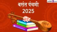 Basant Panchami 2025 Quotes: शुभ बसंत पंचमी! दोस्तों-रिश्तेदारों संग शेयर करें ये हिंदी Photo Wishes, WhatsApp Messages और Facebook Greetings