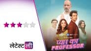 Pyar Ka Professor Review: हंसी, मजा और इमोशन्स का फुल पैकेज है 'प्यार का प्रोफेसर', प्रणव सचदेवा की एक्टिंग ने जीता दिल!