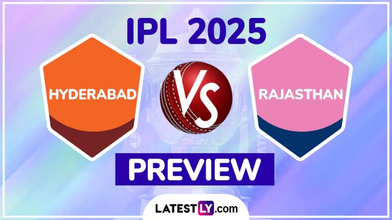 SRH vs RR IPL 2025 Preview: इंडियन प्रीमियर लीग में राजस्थान रॉयल्स से भिड़ेगी सनराइजर्स हैदराबाद, मैच से पहले जानें हेड टू हेड रिकॉर्ड्स, मिनी बैटल और स्ट्रीमिंग समेत सारे डिटेल्स