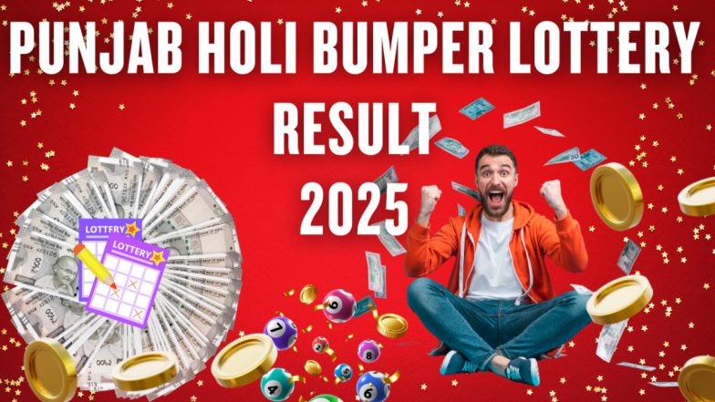 Punjab State Holi Bumper Lottery Result 2025: आज होगा 2.5 करोड़ के इनाम का ऐलान! जानें कितने बजे आएगा पंजाब होली बंपर लॉटरी का रिजल्ट