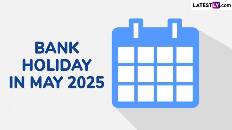 Bank Holiday in May 2025: मई में कुल इतने दिन बंद रहेंगे बैंक! यहां देखें बैंक अवकाश की पूरी सूची!