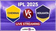 CSK vs KKR TATA IPL 2025 Live Streaming: चेन्नई सुपर किंग्स बनाम कोलकाता नाइट राइडर्स खेला जाएगा आईपीएल का 25वां रोमांचक मुकाबला, जानिए कब, कहां और कैसे देखें लाइव प्रसारण