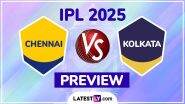 CSK vs KKR IPL 2025 Preview: चेन्नई सुपर किंग्स बनाम कोलकाता नाइट राइडर्स इंडियन प्रीमियर लीग मैच से पहले जानें हेड टू हेड रिकॉर्ड्स, मिनी बैटल और स्ट्रीमिंग समेत सारे डिटेल्स