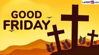 Good Friday 2025: कब और क्यों मनाया जाता है गुड फ्राइडे? जानें क्या है इसका महत्व एवं परंपरागत सेलिब्रेशन!