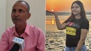 YouTuber Jyoti Malhotra Case: 'उसका  पाकिस्तान से कोई गलत कनेक्शन नहीं': हरियाणा की यूट्यूबर ज्योति मल्होत्रा के पिता का दावा, बेटी को बताया निर्दोष (Watch Video)