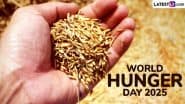 World Hunger Day 2025: ‘भूख सिर्फ पेट की हार नहीं, इंसानियत की भी हार है! विश्व भूख दिवस पर ऐसे महत्वपूर्ण कोट्स अपने शुभचिंतकों को शेयर करें!