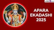 Apara Ekadashi 2025: अपरा एकादशी पर बन रहे हैं ये राजयोग! इस दिन इस विधि से पूजा करने से पुनर्जन्म एवं भूत-प्रेत से मिलती है मुक्ति!