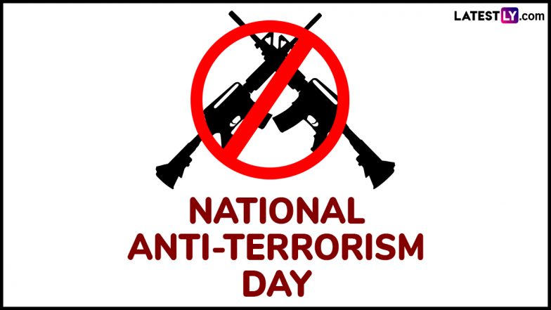 National Anti-Terrorism Day 2025: &lsquo;आतंकवाद किसी धर्म का प्रतिनिधि नहीं, नफरत का प्रतीक है राष्ट्रीय आतंकवाद विरोधी दिवस पर अपनों को भेजें ये प्रेरक कोट्स!