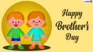 National Brother's Day 2025 Wishes: नेशनल ब्रदर्स डे पर अपने भाई के साथ इन शानदार WhatsApp Stickers, GIF Greetings, HD Images, Wallpapers को करें शेयर