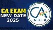 ICAI CA Exam 2025 New Date: अब 16 से 24 मई तक होंगी स्थगित चार्टर्ड अकाउंटेंट की परीक्षाएं, नई डेट शीट जारी