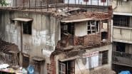Dangerous Buildings in Mumbai: मानसून से पहले  BMC ने मुंबई में 134 इमारतों को जर्जर घोषित किया, 57 खाली  कराया