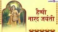 Narada Jayanti 2025 Messages: हैप्पी नारद जयंती! प्रियजनों संग शेयर करें ये हिंदी WhatsApp Wishes, GIF Greetings, Quotes और HD Images