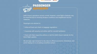 Delhi Airport Advisory: दिल्ली एयरपोर्ट ने यात्रियों के लिए जारी की एडवाइजरी, ऑपरेशंस सामान्य लेकिन कुछ फ्लाइट्स के शेड्यूल हो सकते हैं प्रभावित; फर्जी खबरों से बचें