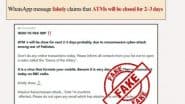 Fact Check: क्या भारत-पाक संघर्ष के बीच 2-3 दिनों के लिए बंद रहेंगे ATM? सोशल मीडिया पर फर्जी दावा वायरल, जानें असली सच्चाई