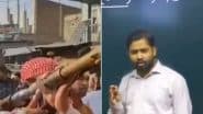 Viral Video: 'वहां कोई आम आदमी नहीं, 24 के 24 करोड़ आतंकवादी हैं': पाकिस्तान को लेकर क्या बोल गए खान सर? वायरल हो रहा वीडियो
