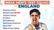 Indian Team Squad Against England: इंग्लैंड के खिलाफ टेस्ट सीरीज के लिए टीम इंडिया का ऐलान, शुभमन गिल करेंगे कप्तानी