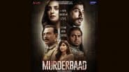 Murderbaad First Look Out: नकुल रोशन, कनिका कपूर और शारिब हाशमी की 'मर्डरबाद' का पोस्टर रिलीज, 18 जुलाई को सिनेमाघरों में देगी दस्तक (View Poster)