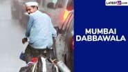 Mumbai Dabbawala Delivery Charge Hike: महंगाई की मार! मुंबई डब्बावालों की सेवा हुई महंगी, मासिक शुल्क में ₹200 की बढ़ोतरी