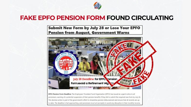 Fact Check: अगर आप 28 जुलाई तक नया फॉर्म जमा नहीं करते हैं तो अगस्त से आपकी EPFO ​​पेंशन बंद हो जाएगी? PIB ने वायरल खबर का किया पर्दाफाश