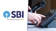 SBI Call Alert: डिजिटल फ्रॉड को लेकर एसबीआई ने किया ग्राहकों को अलर्ट! फेक और सही नंबर की दी जानकारी