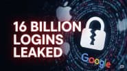 सबसे बड़ी डेटा चोरी: 16 अरब लॉगिन-पासवर्ड लीक, Apple और Google जैसी कंपनियां भी खतरे में