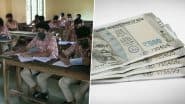 Travel Allowance for Students: सरकारी स्कूल से 5 किलोमीटर दूर रहनेवाले छात्रों को मिलेगा ट्रैवल अलाउंस, साल के मिलेंगे 6 हजार रूपए, जानें कौन से राज्य ने शुरू की ये स्कीम
