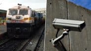 CCTV in Trains: अब हर एक बोगी पर रहेगी पैनी नजर! ट्रेनों के कोच और इंजन में लगेंगे सीसीटीवी कैमरे, केंद्र सरकार ने लिया बड़ा फैसला